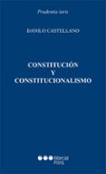 CONSTITUCION Y CONSTITUCIONALISMO de CASTELLANO, DANILO 
