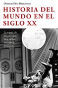 HISTORIA DEL MUNDO EN EL SIGLO XX A TRAVES DE LAS GRANDES BIOGRAF IAS, NOVELAS Y PELICULAS de DIAZ HERNANDEZ, ONESIMO 
