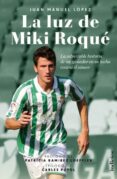 LA LUZ DE MIKI ROQUE de LOPEZ, JUAN MANUEL 