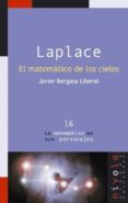 LAPLACE. EL MATEMATICO DE LOS CIELOS di BERGASA LIBERAL, JAVIER 