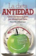 LA DIETA ANTIEDAD de LOPEZ, ALFREDO VILLA, MARTA 