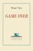 GAME OVER (XIV PREMIO DE POESIA VICENTE NUEZ) de VAYA, DIEGO 