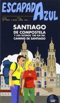 SANTIAGO DE COMPOSTELA 2015 (2 ED.) (ESCAPADA AZUL) de GARCIA MARIN, JESUS 