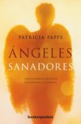 NGELES SANADORES di PAPPS, PATRICIA 