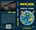 NUEVA YORK 2018 (GUIA AZUL) 7 ED. de MONREAL, MANUEL  MAZARRASA, LUIS 