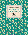 BAZAR DE ESQUIRLAS (2015-2017) de VIRTANEN, RICARDO 