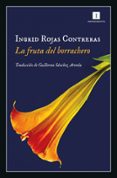 LA FRUTA DEL BORRACHERO di ROJAS CONTRERAS, INGRID 