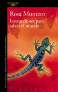 INSTRUCCIONES PARA SALVAR EL MUNDO de MONTERO, ROSA 
