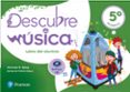 DESCUBRE LA MSICA 5 EDUCACION PRIMARIA LIBRO DEL ALUMNO MEC di VV.AA. 
