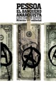 EL BANQUERO ANARQUISTA Y OTROS CUENTOS DE RACIOCINIO de PESSOA, FERNANDO 