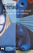 ENSAYOS SOBRE LA VIDA SEXUAL Y LA TEORIA DE LAS NEUROSIS de FREUD, SIGMUND 