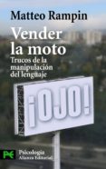 VENDER LA MOTO: TRUCOS DE LA MANIPULACION DEL LENGUAJE di RAMPIN, MATTEO 