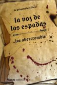 LA VOZ DE LAS ESPADAS de ABERCROMBIE, JOE 