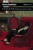 EL ESPLIN DE PARIS (PEQUEOS POEMAS EN PROSA) de BAUDELAIRE, CHARLES 