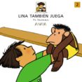 LINA TAMBIEN JUEGA de VILARRUBIAS, PIA 