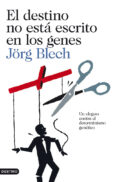 EL DESTINO NO ESTA ESCRITO EN LOS GENES de VIDALES AZNAR, MARIA CONCEPCION 