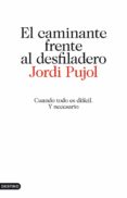 EL CAMINANTE FRENTE AL DESFILADERO de PUJOL, JORDI 