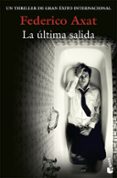 LA LTIMA SALIDA de AXAT, FEDERICO 
