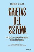 (PE) GRIETAS DEL SISTEMA: POR QUE LA ECONOMIA MUNDIAL SIGUE AMENAZADA POR QUE LA ECONOMIA MUNDIAL SIGUE AMENAZADA de RAJAN, RAGHURAM G. 