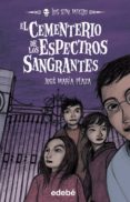 EL CEMENTERIO DE LOS ESPECTROS SANGRANTES :LOS SIN MIEDO 4 de PLAZA, JOSE MARIA 