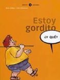 ESTOY GORDITO de CALLEJA PEREZ, SEVERINO 