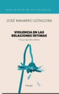 VIOLENCIA EN LAS RELACIONES INTIMAS: UNA PERSPECTIVA CLINICA de NAVARRO GONGORA, JOSE 