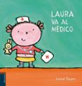 LAURA VA AL MEDICO (NACHO Y LAURA 4) de SLEGERS, LIESBET 