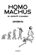 HOMO MACHUS DE ANIMALES A HOMBRES de JAVIRROYO SL 