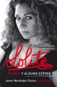 LOLITA FLORES Y ALGUNA ESPINA: LA MEMORIA VIVA DE UNA FAMILIA IRR EPETIBLE de MENENDEZ FLORES, JAVIER  FLORES, LOLITA 