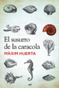 EL SUSURRO DE LA CARACOLA de HUERTA, MAXIM   HUERTA, MAXIM 