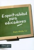 ESPIRITUALIDAD PARA EDUCADORES di MOLLA, DARIO 