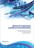 MONTAJE DE COMPONENTES Y PERIFERICOS MICROINFORMATICOS di BERRAL MONTERO, ISIDORO 