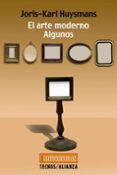 EL ARTE MODERNO ALGUNOS de HUYSMANS, JORIS-KARL 