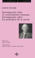 INVESTIGACION SOBRE EL CONOCIMIENTO HUMANO: INVESTIGACION SOBRE L OS PRINCIPIOS DE LA MORAL di HUME, DAVID 