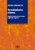 ARRENDAMIENTOS URBANOS: ANALISIS PRACTICO DE LOS CUATRO REGIMENES VIGENTES de FERNANDEZ GIL, CRISTINA 