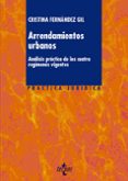 ARRENDAMIENTOS URBANOS: ANALISIS PRACTICO DE LOS CUATRO REGIMENES VIGENTES de FERNANDEZ GIL, CRISTINA 