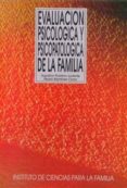 EVALUACION PSICOLOGICA Y PSICOPATOLOGICA DE LA FAMILIA di POLAINO-LORENTE, AQUILINO  MARTINEZ CANO, PEDRO 