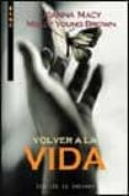 VOLVER A LA VIDA de MACY, JOANNA  BROWN, MOLLY YOUNG 