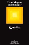 DETALLES (2 ED.) de ENZENSBERGER, HANS MAGNUS 