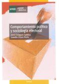 COMPORTAMIENTO POLITICO Y SOCIOLOGIA ELECTORAL de DELGADO SOTILLOS, IRENE  LOPEZ NIETO, LOURDES 