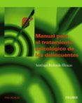MANUAL PARA EL TRATAMIENTO PSICOLOGICO DE LOS DELINCUENTES de REDONDO ILLESCAS, SANTIAGO 