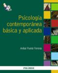 PSICOLOGIA CONTEMPORANEA BASICA Y APLICADA de PUENTE FERRERAS, ANIBAL 