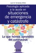 PSICOLOGIA APLICADA A LA AYUDA EN SITUACIONES DE EMERGENCIA Y CATASTROFE di FERNANDEZ MILLAN, JUAN M. 