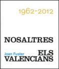 JOAN FUSTER NOSALTRES ELS VALENCIANS de FUSTER, JOAN 