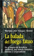 LA BALADA DEL FUEGO FATUO de VAZQUEZ ALONSO, MARIANO JOSE 