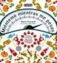 MIENTEME MIENTRAS ME PESAS (ADEMAS ENCONTRARAS RECETAS SABROSAS Y LIGERAS) de ARANZADI , MARTA 