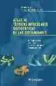 ATLAS DE TECNICAS ARTICULARES OSTEOPATICAS DE LAS EXTREMIDADES: D IAGNOSTICO, CAUSAS, CUADRO CLINICO, REDUCCIONES de TIXA, SERGE  EBENEGGER, BERNARD 