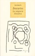 DESCARTES: LA EXIGENCIA FILOSOFICA de GOMEZ PIN, VICTOR 