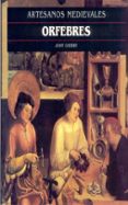 ORFEBRES (ARTESANOS MEDIEVALES) di CHERRY, JOHN 