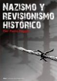 NAZISMO Y REVISIONISMO HISTORICO di POGGIO, PIER PAOLO 